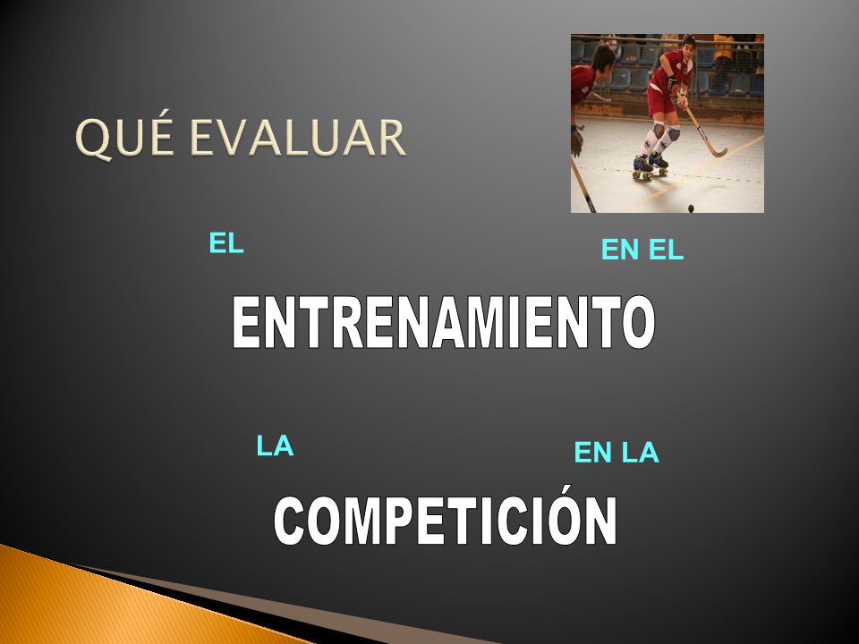 QUÉ EVALUAR ENTRENAMIENTO COMPETICIÓN EL EN EL LA EN LA