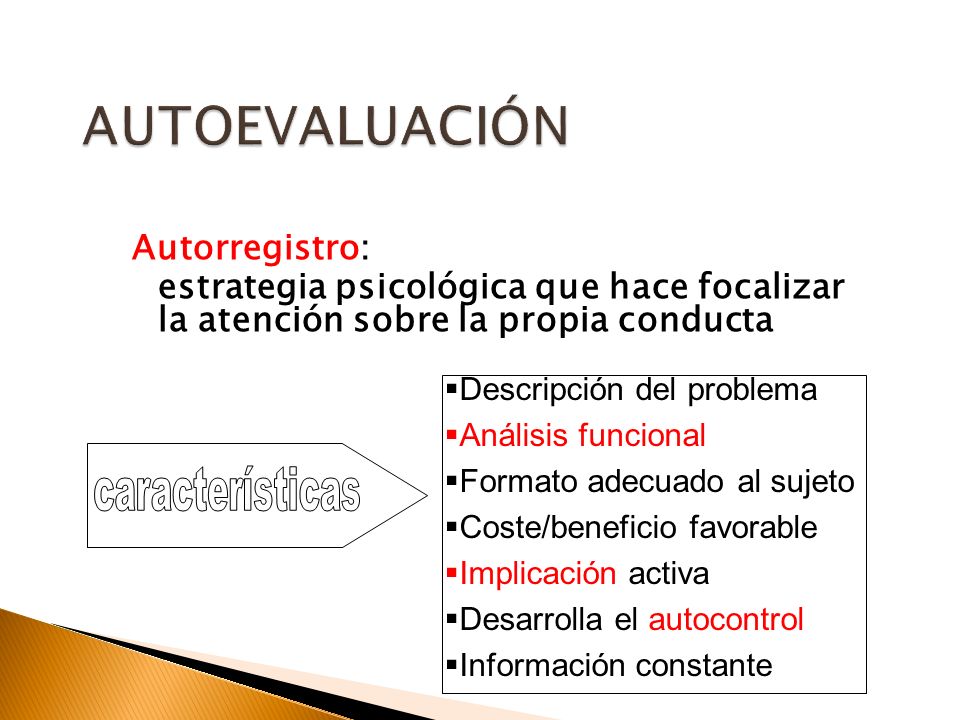 AUTOEVALUACIÓN. Autorregistro: estrategia psicológica que hace focalizar la atención sobre la propia conducta