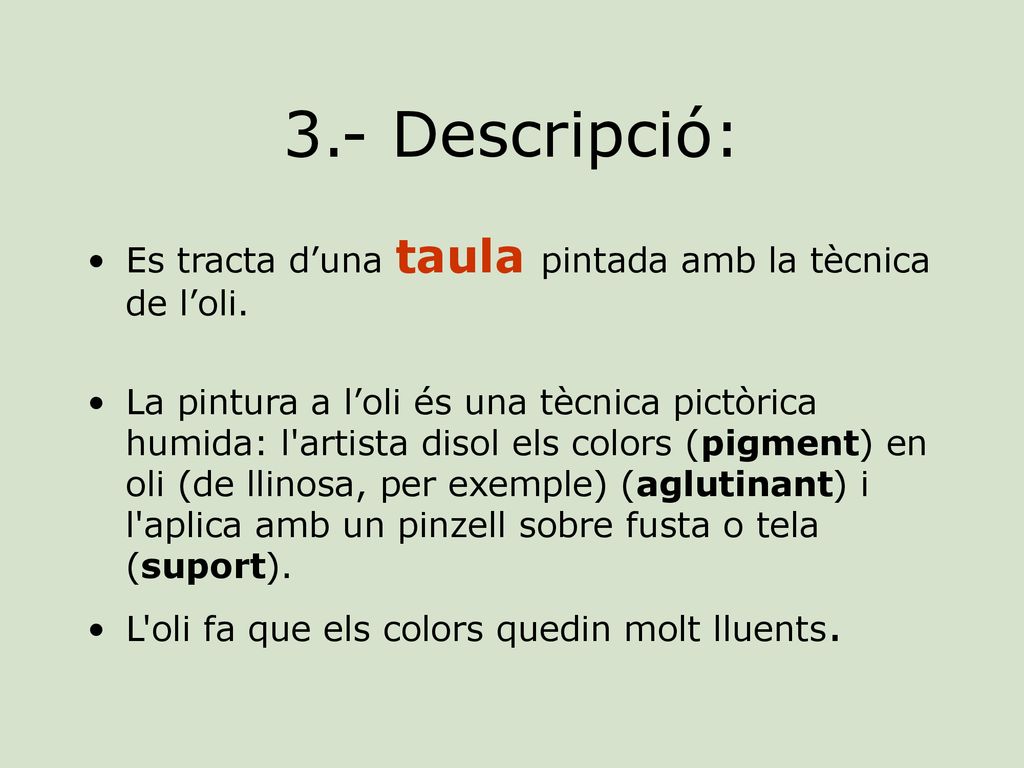 3.- Descripció: Es tracta d’una taula pintada amb la tècnica de l’oli.