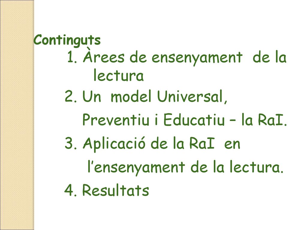 1. Àrees de ensenyament de la lectura 2. Un model Universal,
