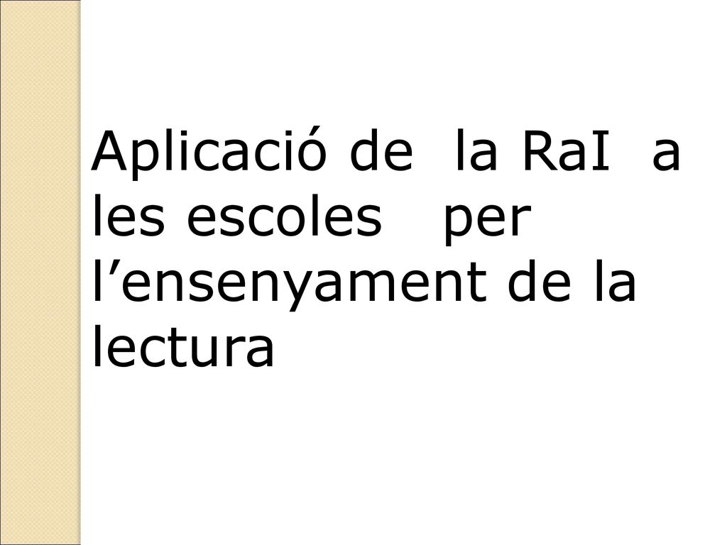 Aplicació de la RaI a les escoles per l’ensenyament de la lectura