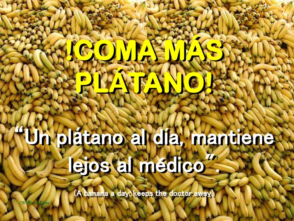 COMA MÁS PLÁTANO. Un plátano al día, mantiene lejos al médico
