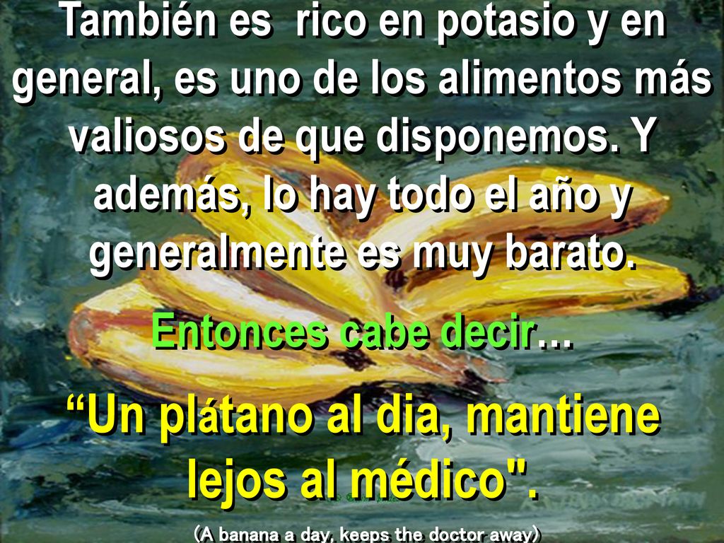 También es rico en potasio y en general, es uno de los alimentos más valiosos de que disponemos.