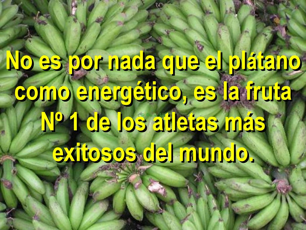 No es por nada que el plátano como energético, es la fruta Nº 1 de los atletas más exitosos del mundo.