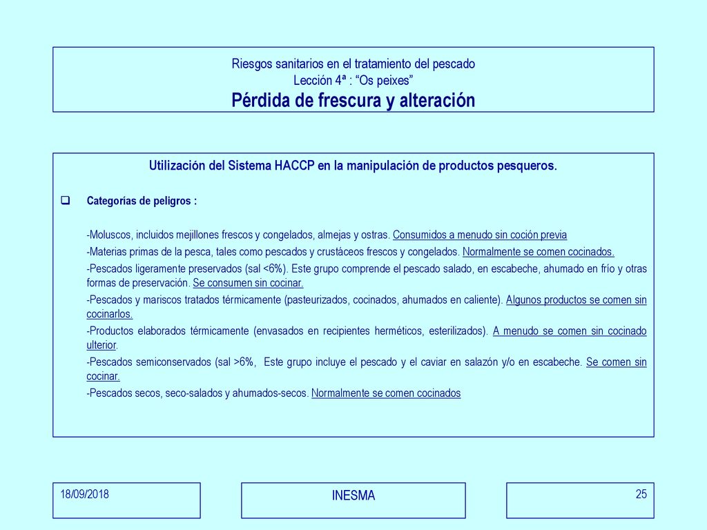 Riesgos sanitarios en el tratamiento del pescado Lección 4ª : Os peixes Pérdida de frescura y alteración