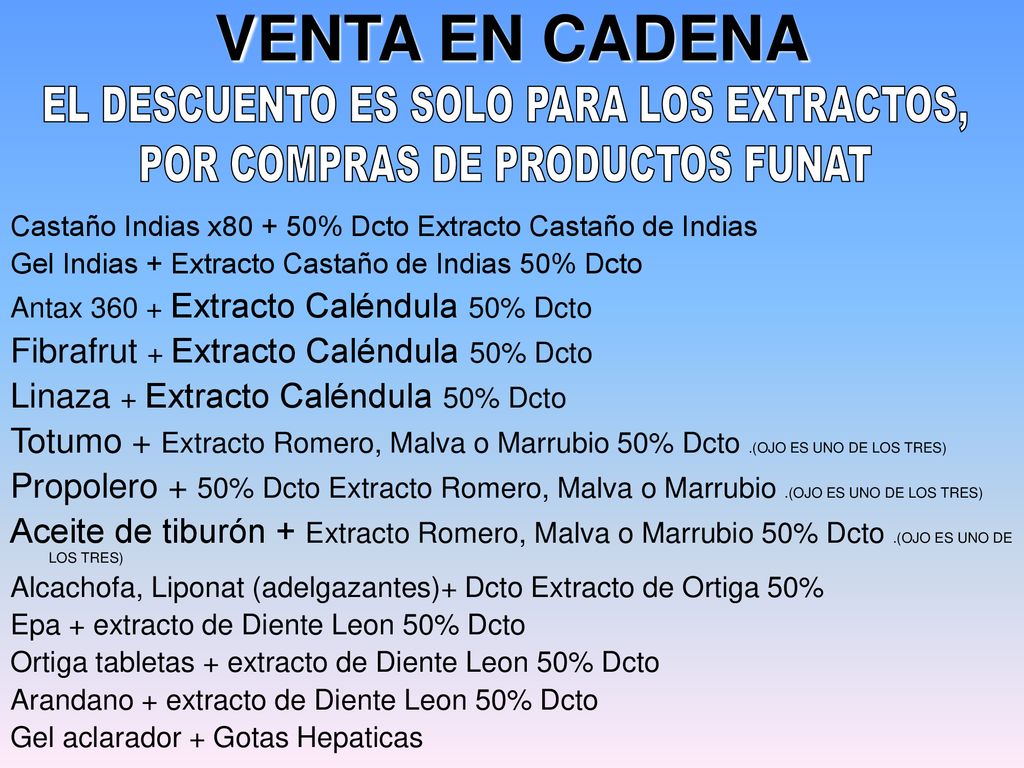VENTA EN CADENA EL DESCUENTO ES SOLO PARA LOS EXTRACTOS,