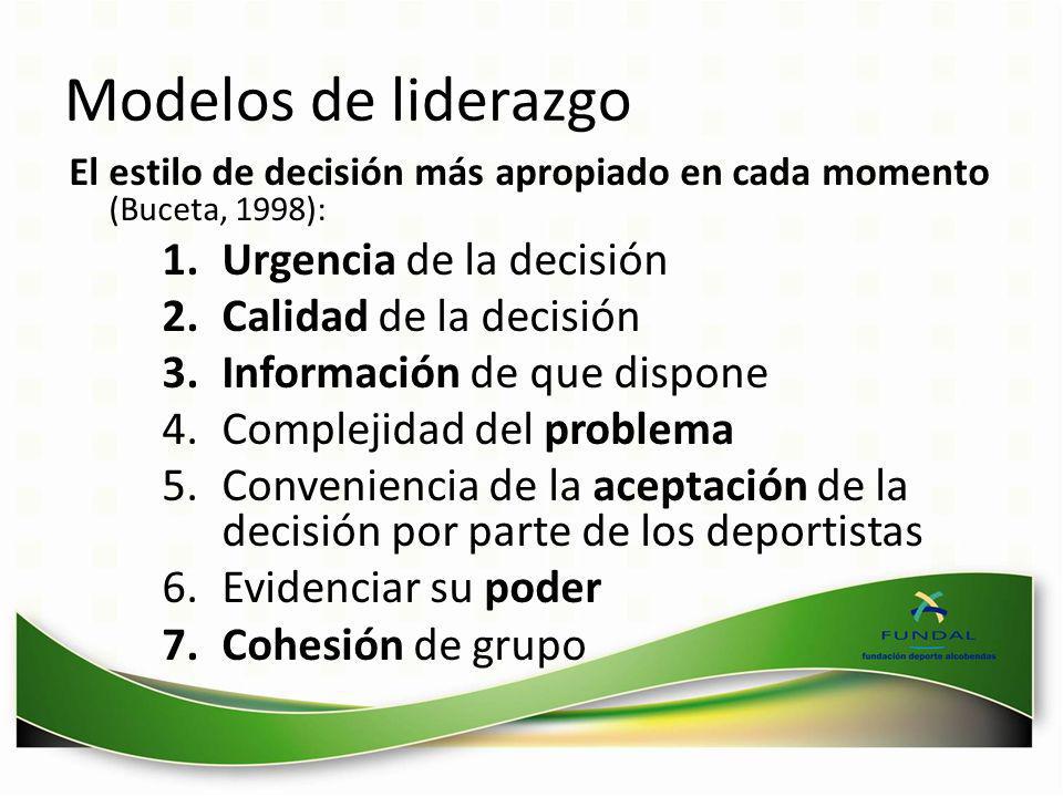 Modelos de liderazgo Urgencia de la decisión Calidad de la decisión