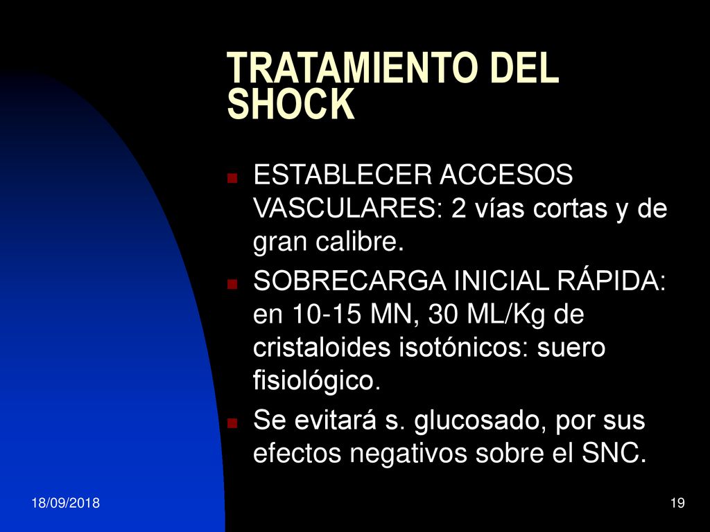 TRATAMIENTO DEL SHOCK ESTABLECER ACCESOS VASCULARES: 2 vías cortas y de gran calibre.