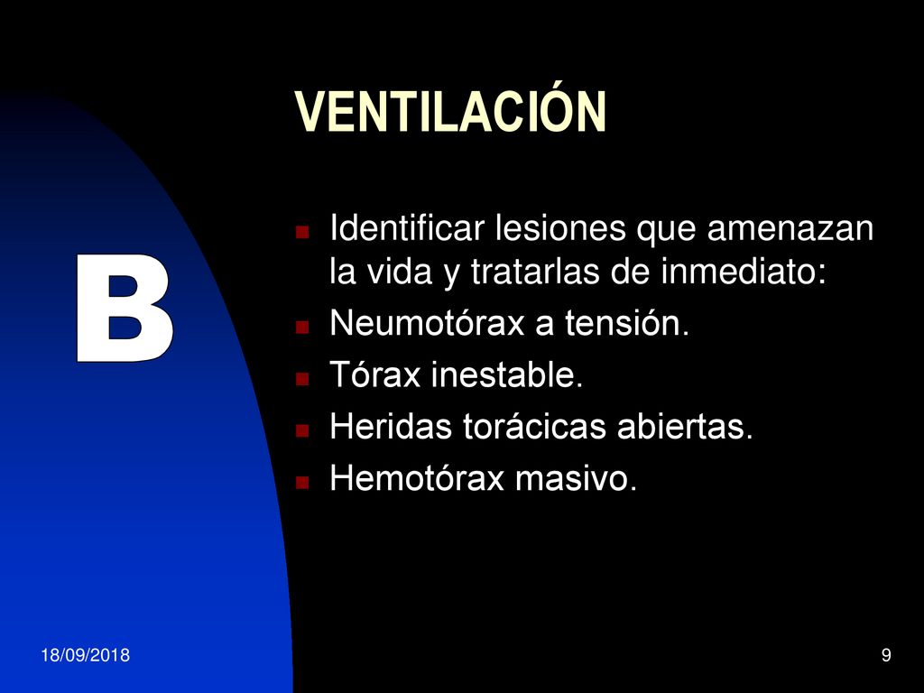 VENTILACIÓN Identificar lesiones que amenazan la vida y tratarlas de inmediato: Neumotórax a tensión.