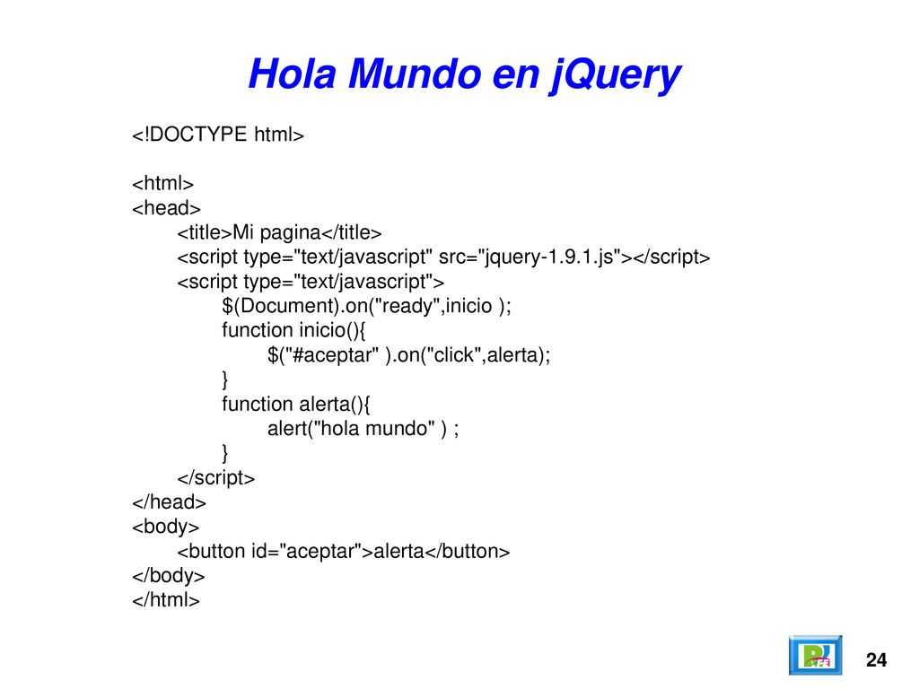 Hola Mundo en jQuery <!DOCTYPE html> <html> <head>