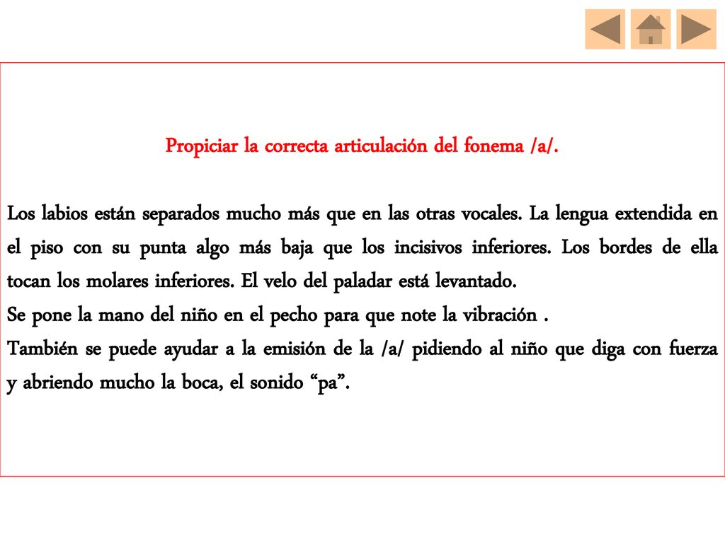 Propiciar la correcta articulación del fonema /a/.