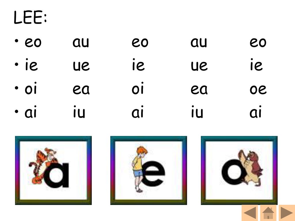 LEE: eo au eo au eo ie ue ie ue ie oi ea oi ea oe ai iu ai iu ai