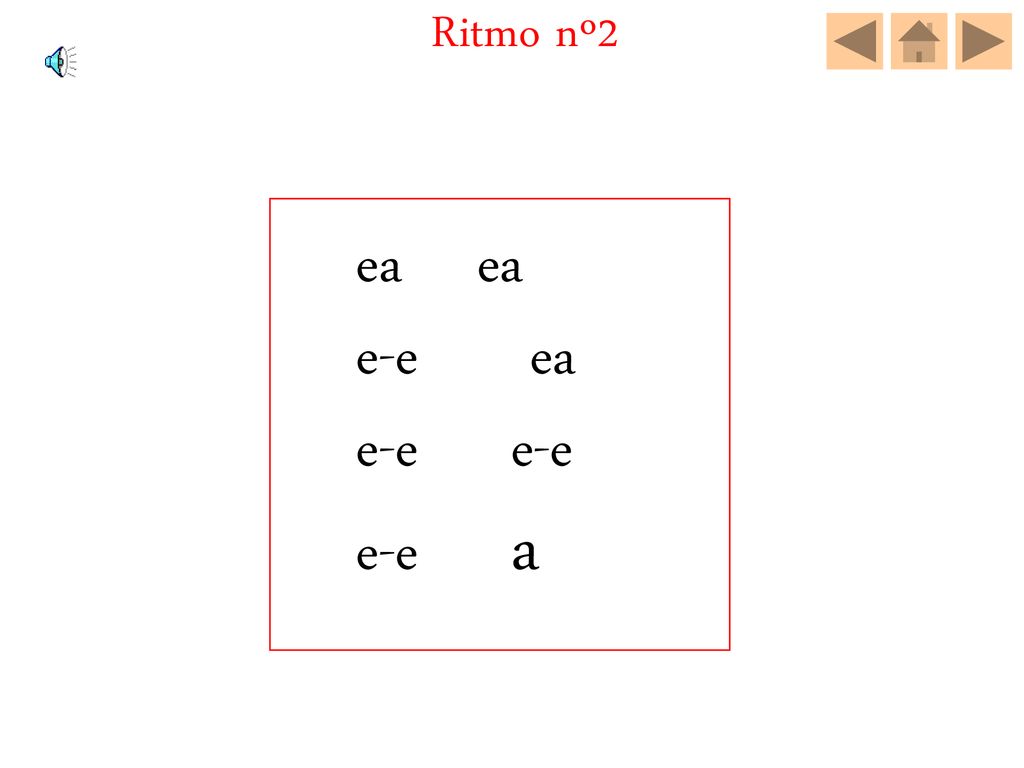Ritmo nº2 ea ea e-e ea e-e e-e e-e a