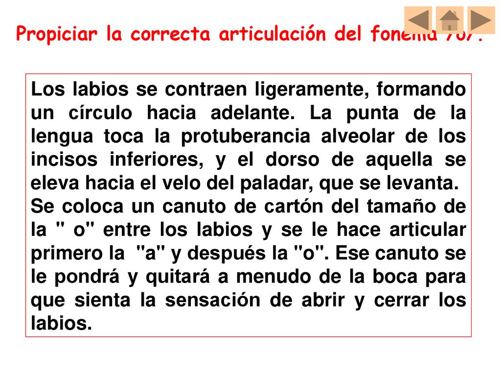 Propiciar la correcta articulación del fonema /o/.