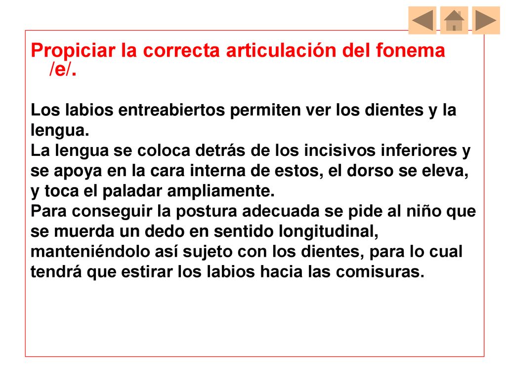 Propiciar la correcta articulación del fonema /e/.