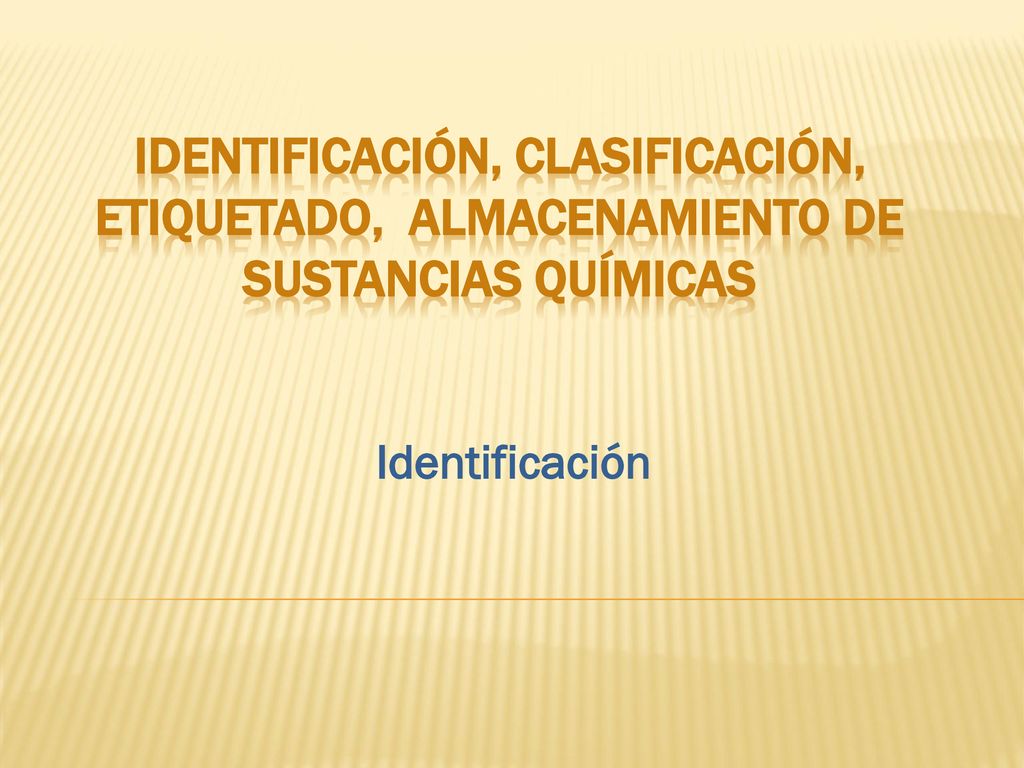 Identificación, Clasificación, Etiquetado, Almacenamiento de Sustancias Químicas