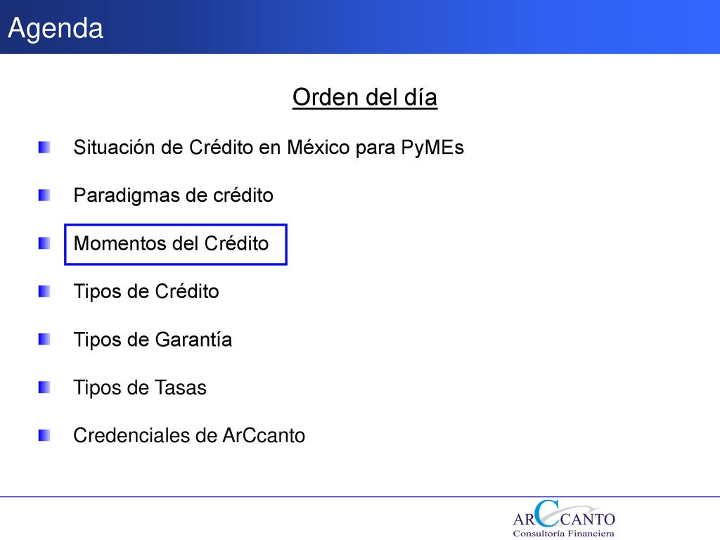Agenda Orden del día Situación de Crédito en México para PyMEs
