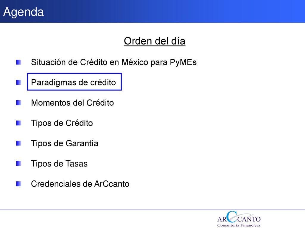 Agenda Orden del día Situación de Crédito en México para PyMEs