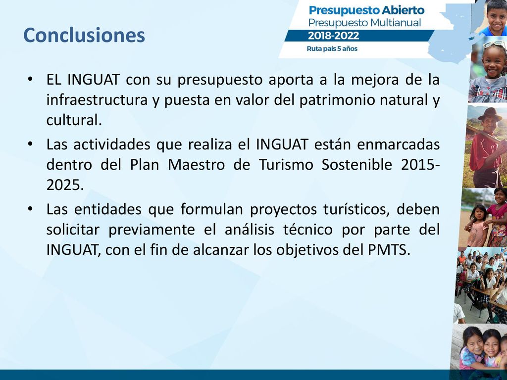 Conclusiones EL INGUAT con su presupuesto aporta a la mejora de la infraestructura y puesta en valor del patrimonio natural y cultural.