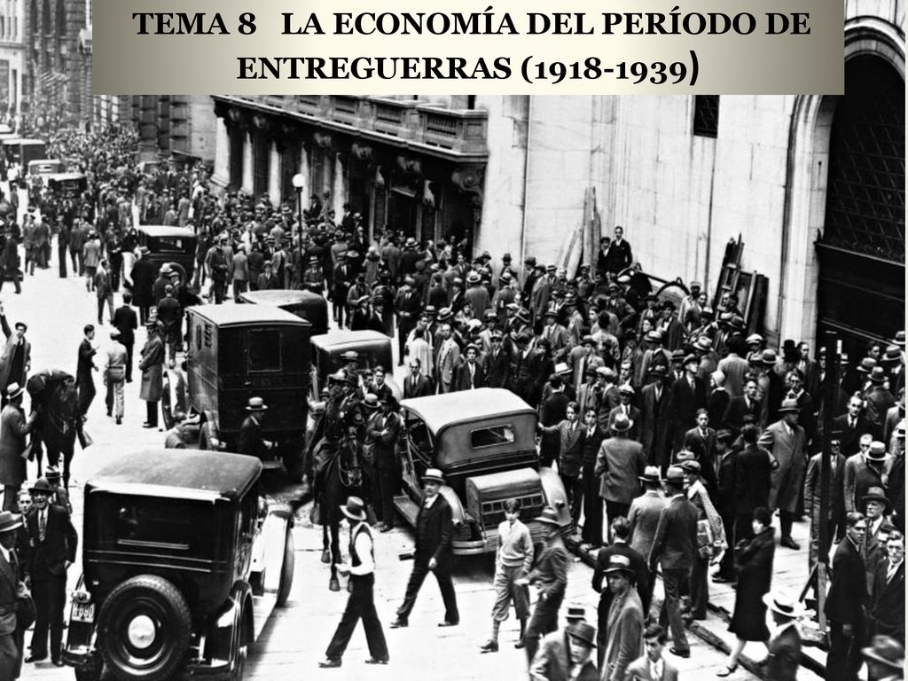 TEMA 8 LA ECONOMÍA DEL PERÍODO DE ENTREGUERRAS ( )
