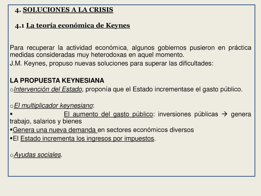 4. SOLUCIONES A LA CRISIS 4.1 La teoría económica de Keynes.