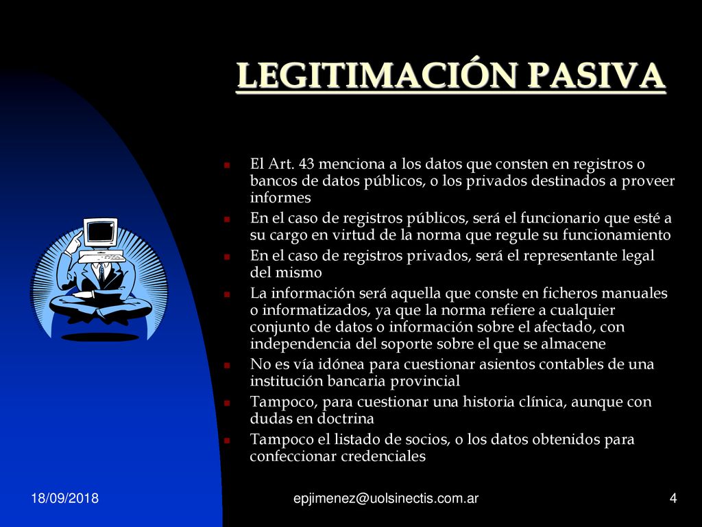 LEGITIMACIÓN PASIVA El Art. 43 menciona a los datos que consten en registros o bancos de datos públicos, o los privados destinados a proveer informes.