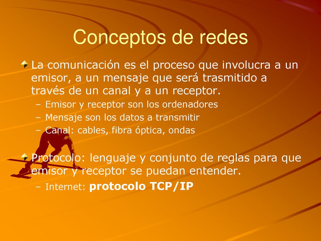 Conceptos de redes La comunicación es el proceso que involucra a un emisor, a un mensaje que será trasmitido a través de un canal y a un receptor.
