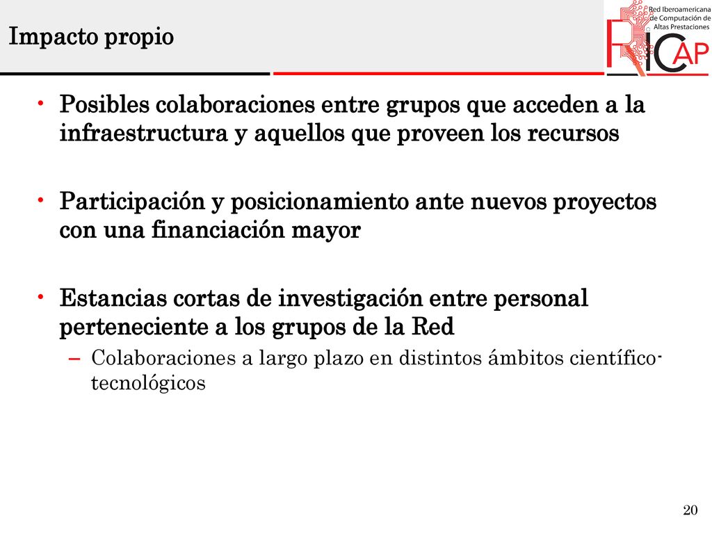 Impacto propio Posibles colaboraciones entre grupos que acceden a la infraestructura y aquellos que proveen los recursos.