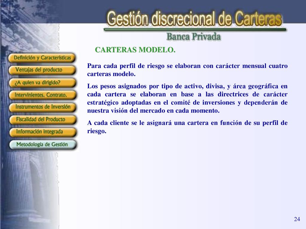 CARTERAS MODELO. Para cada perfil de riesgo se elaboran con carácter mensual cuatro carteras modelo.