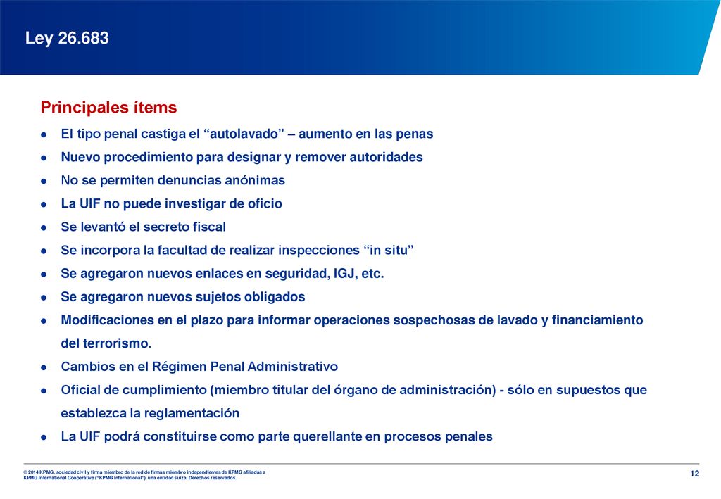 Ley Principales ítems. El tipo penal castiga el autolavado – aumento en las penas. Nuevo procedimiento para designar y remover autoridades.