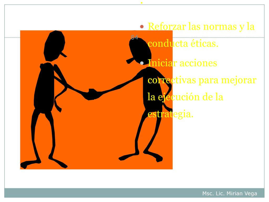 . Reforzar las normas y la conducta éticas.
