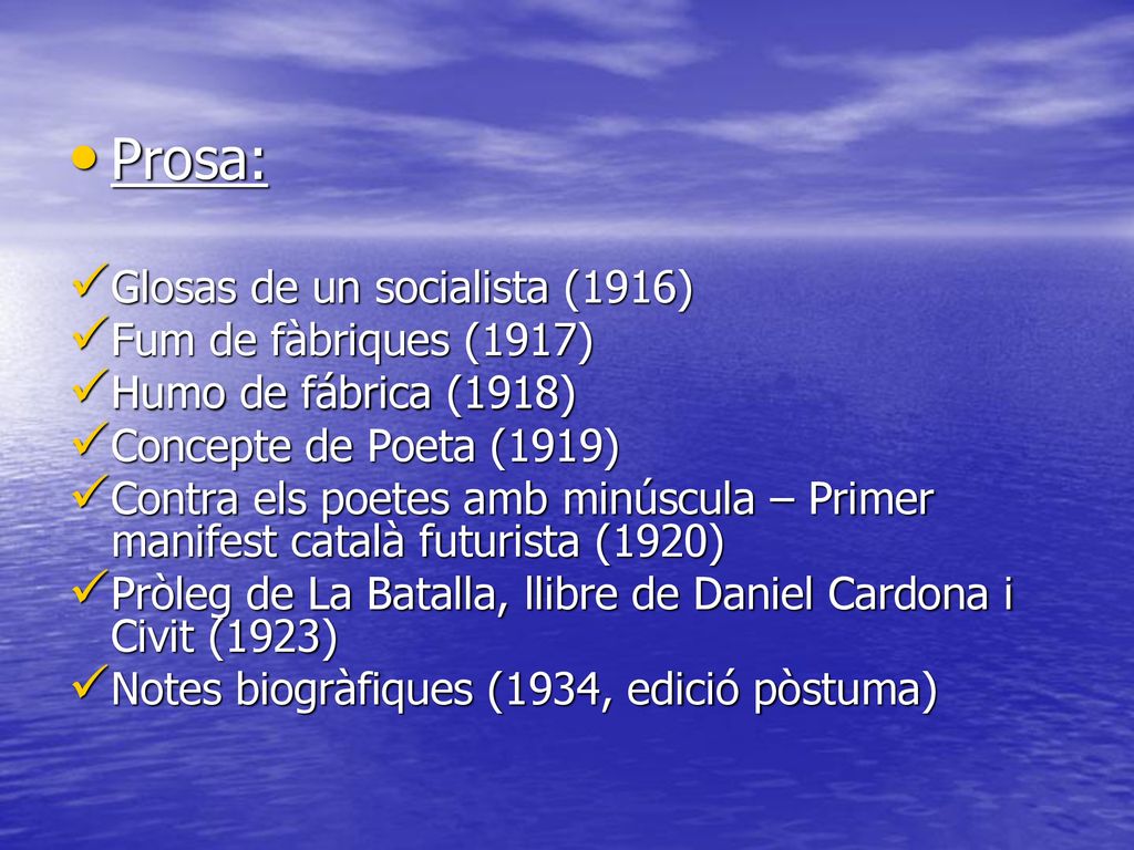 Prosa: Glosas de un socialista (1916) Fum de fàbriques (1917)