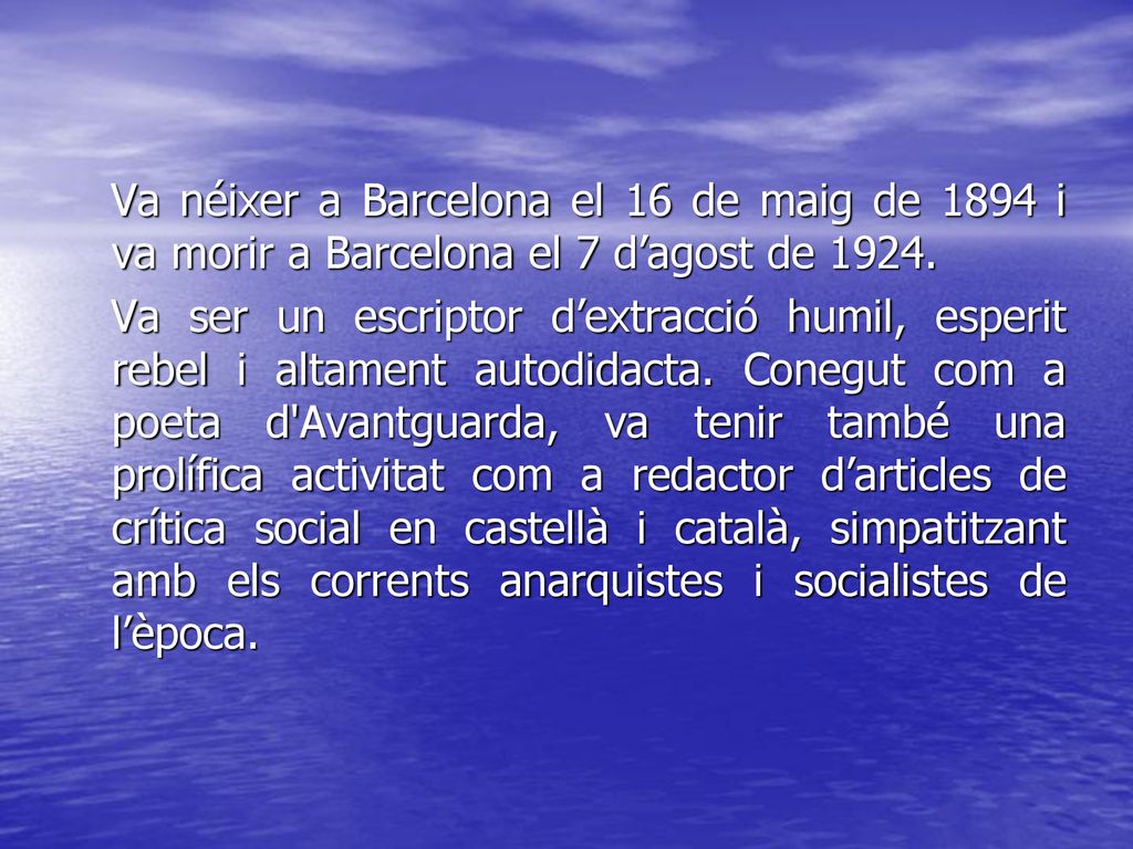Va néixer a Barcelona el 16 de maig de 1894 i va morir a Barcelona el 7 d’agost de 1924.