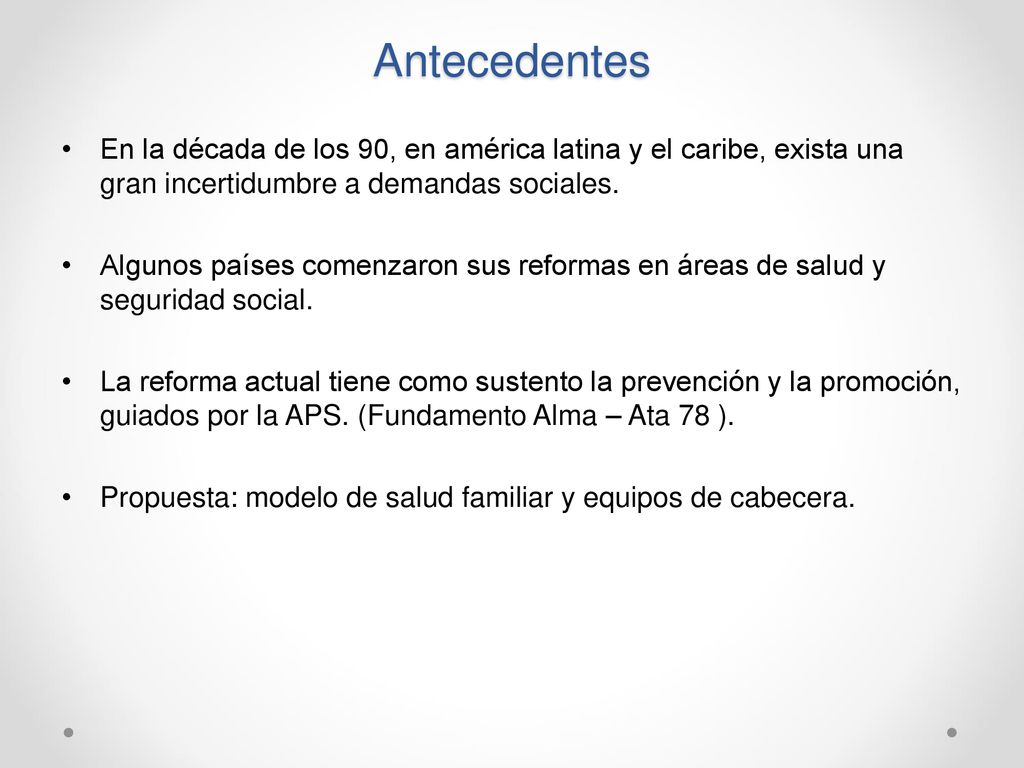 Antecedentes En la década de los 90, en américa latina y el caribe, exista una gran incertidumbre a demandas sociales.