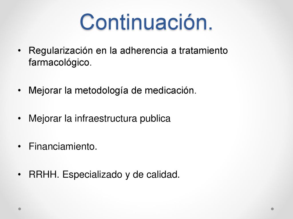 Continuación. Regularización en la adherencia a tratamiento farmacológico. Mejorar la metodología de medicación.