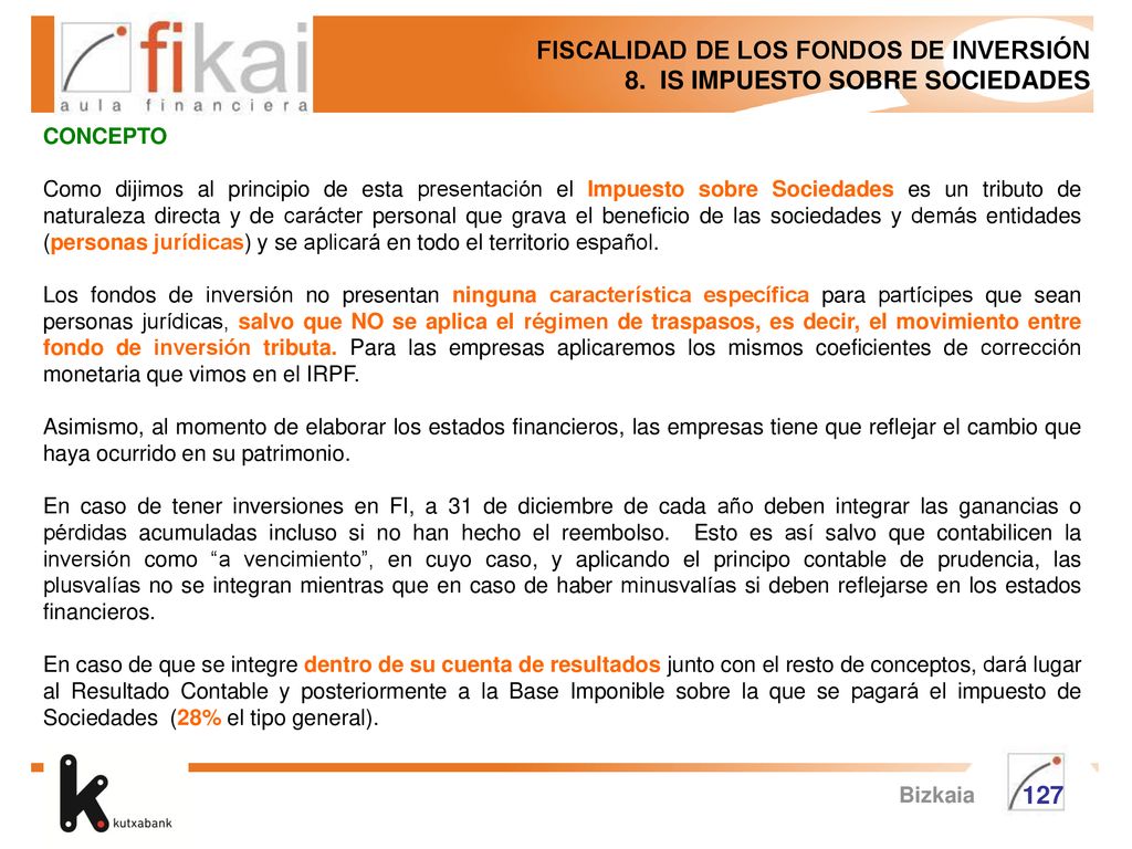 FISCALIDAD DE LOS FONDOS DE INVERSIÓN 8. IS IMPUESTO SOBRE SOCIEDADES