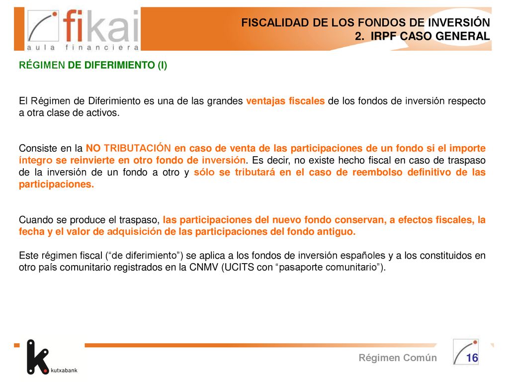 FISCALIDAD DE LOS FONDOS DE INVERSIÓN 2. IRPF CASO GENERAL
