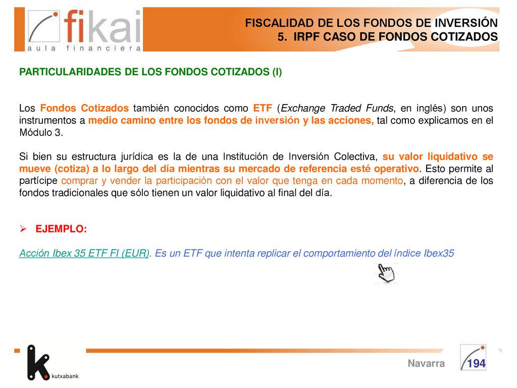 FISCALIDAD DE LOS FONDOS DE INVERSIÓN 5. IRPF CASO DE FONDOS COTIZADOS