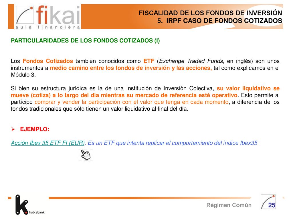 FISCALIDAD DE LOS FONDOS DE INVERSIÓN 5. IRPF CASO DE FONDOS COTIZADOS