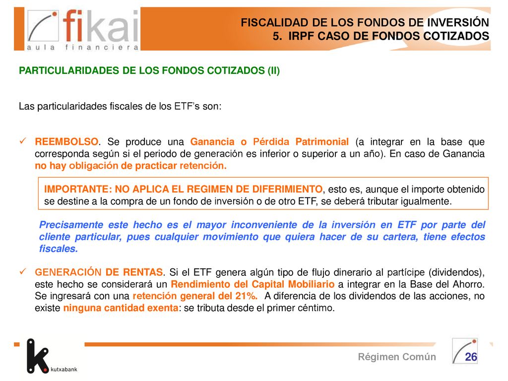 FISCALIDAD DE LOS FONDOS DE INVERSIÓN 5. IRPF CASO DE FONDOS COTIZADOS
