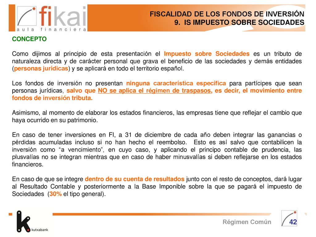 FISCALIDAD DE LOS FONDOS DE INVERSIÓN 9. IS IMPUESTO SOBRE SOCIEDADES