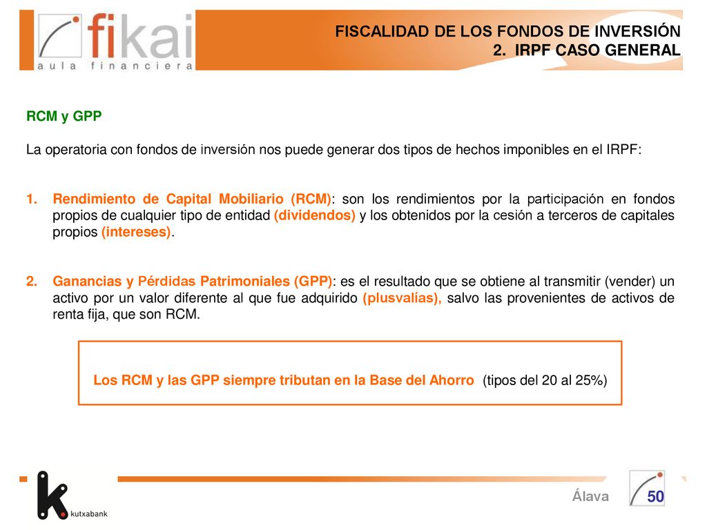 FISCALIDAD DE LOS FONDOS DE INVERSIÓN 2. IRPF CASO GENERAL