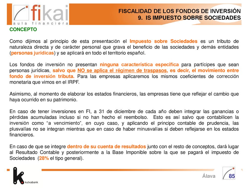 FISCALIDAD DE LOS FONDOS DE INVERSIÓN 9. IS IMPUESTO SOBRE SOCIEDADES