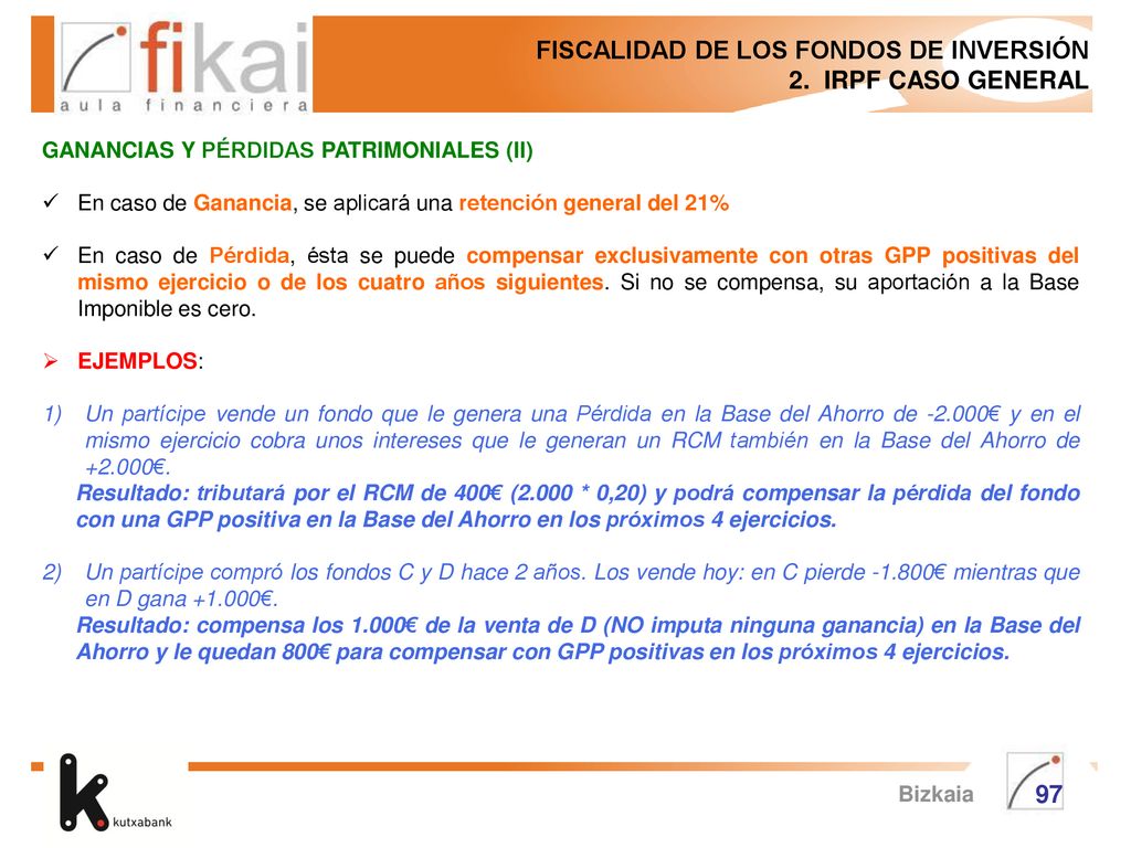 FISCALIDAD DE LOS FONDOS DE INVERSIÓN 2. IRPF CASO GENERAL