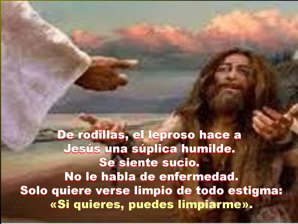 De rodillas, el leproso hace a Jesús una súplica humilde.