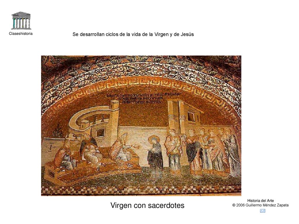 Claseshistoria Se desarrollan ciclos de la vida de la Virgen y de Jesús. Historia del Arte. © 2006 Guillermo Méndez Zapata.