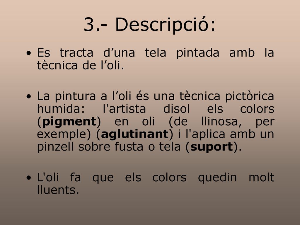 3.- Descripció: Es tracta d’una tela pintada amb la tècnica de l’oli.