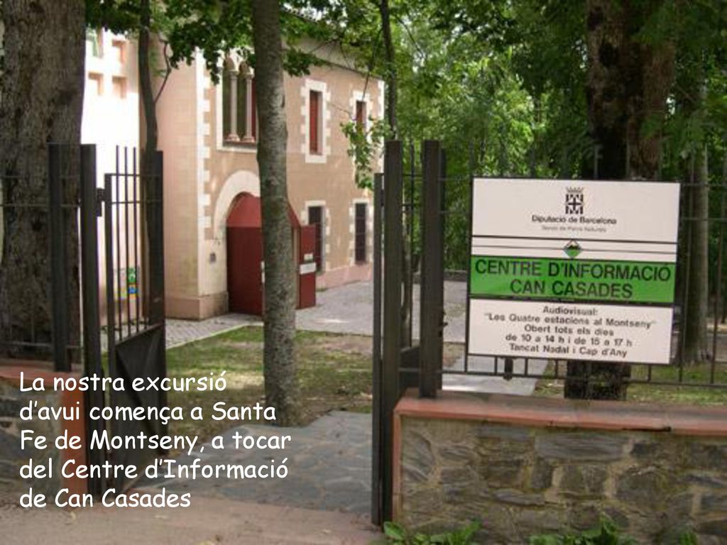 La nostra excursió d’avui comença a Santa Fe de Montseny, a tocar del Centre d’Informació de Can Casades