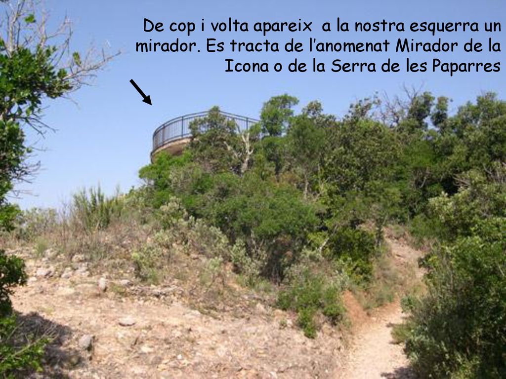 De cop i volta apareix a la nostra esquerra un mirador