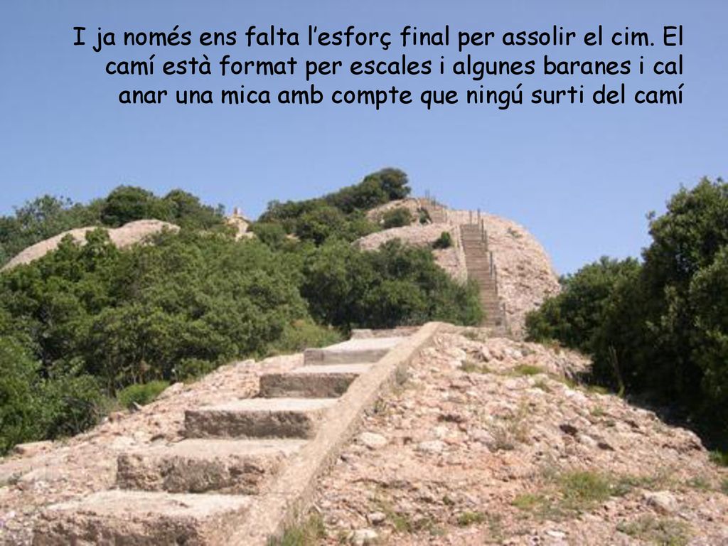 I ja només ens falta l’esforç final per assolir el cim